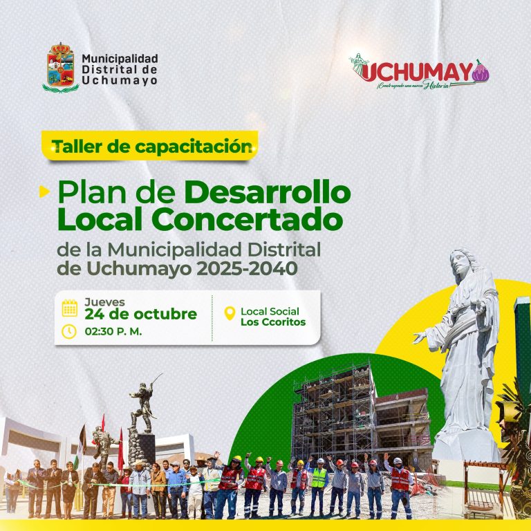 La Municipalidad Distrital de Uchumayo invita a toda la comunidad al Taller de Capacitación para la formulación del Plan de Desarrollo Local Concertado 2025-2040